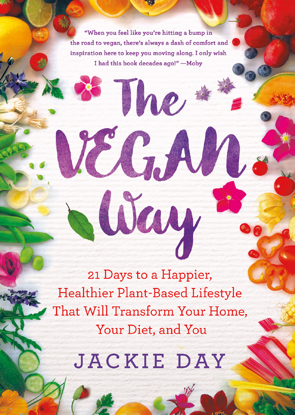 THE Vegan Way Days to a Happier Healthier Plant-Based Lifestyle That Will - photo 1