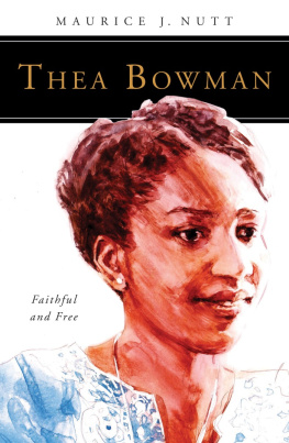 Maurice J. Nutt - Thea Bowman: Faithful and Free