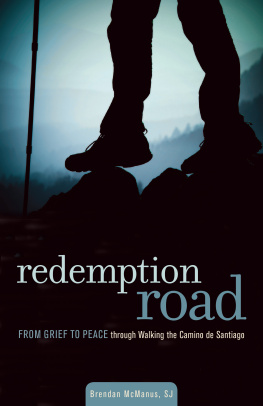 Brendan McManus - Redemption Road: From Grief to Peace through Walking the Camino de Santiago