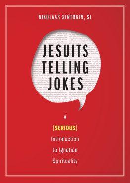 Nikolaas Sintobin Jesuits Telling Jokes: A (Serious) Introduction to Ignatian Spirituality