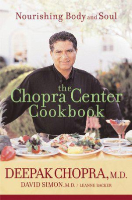 Deepak Chopra M.D. The Chopra Center Cookbook : A Nutritional Guide to Renewal / Nourishing Body and Soul