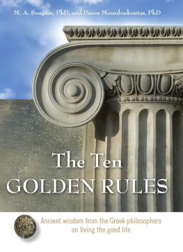 M. A. Soupios - The Ten Golden Rules: Ancient Wisdom from the Greek Philosophers on Living the Good Life