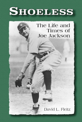 David L. Fleitz - Shoeless: The Life and Times of Joe Jackson