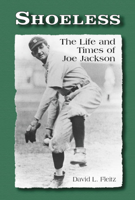 David L. Fleitz Shoeless: The Life and Times of Joe Jackson