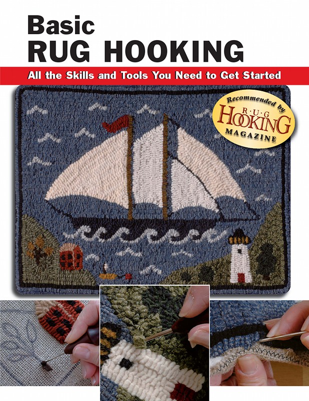 Basic RUG HOOKING All the Skills and Tools You Need to Get Started Judy P - photo 1