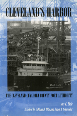 Jay C. Ehle - Clevelands Harbor: The Cleveland-Cuyahoga County Port Authority