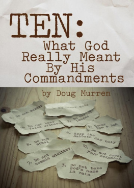 Doug Murren Ten: What God Really Meant by the Ten Commandments