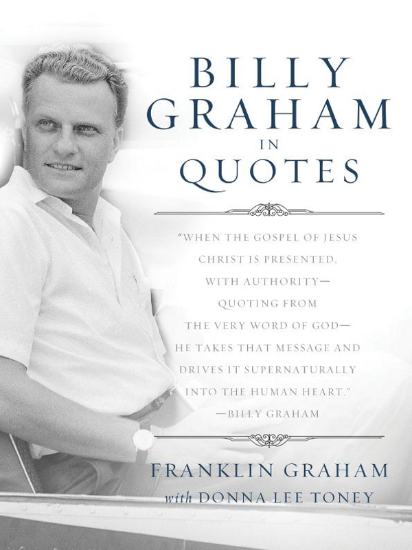 BILLY GRAHAM IN QUOTES BILLY GRAHAM IN QUOTES Franklin Graham with Donna - photo 1