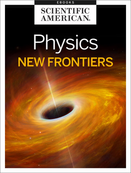 Scientific American Editors - Physics: New Frontiers