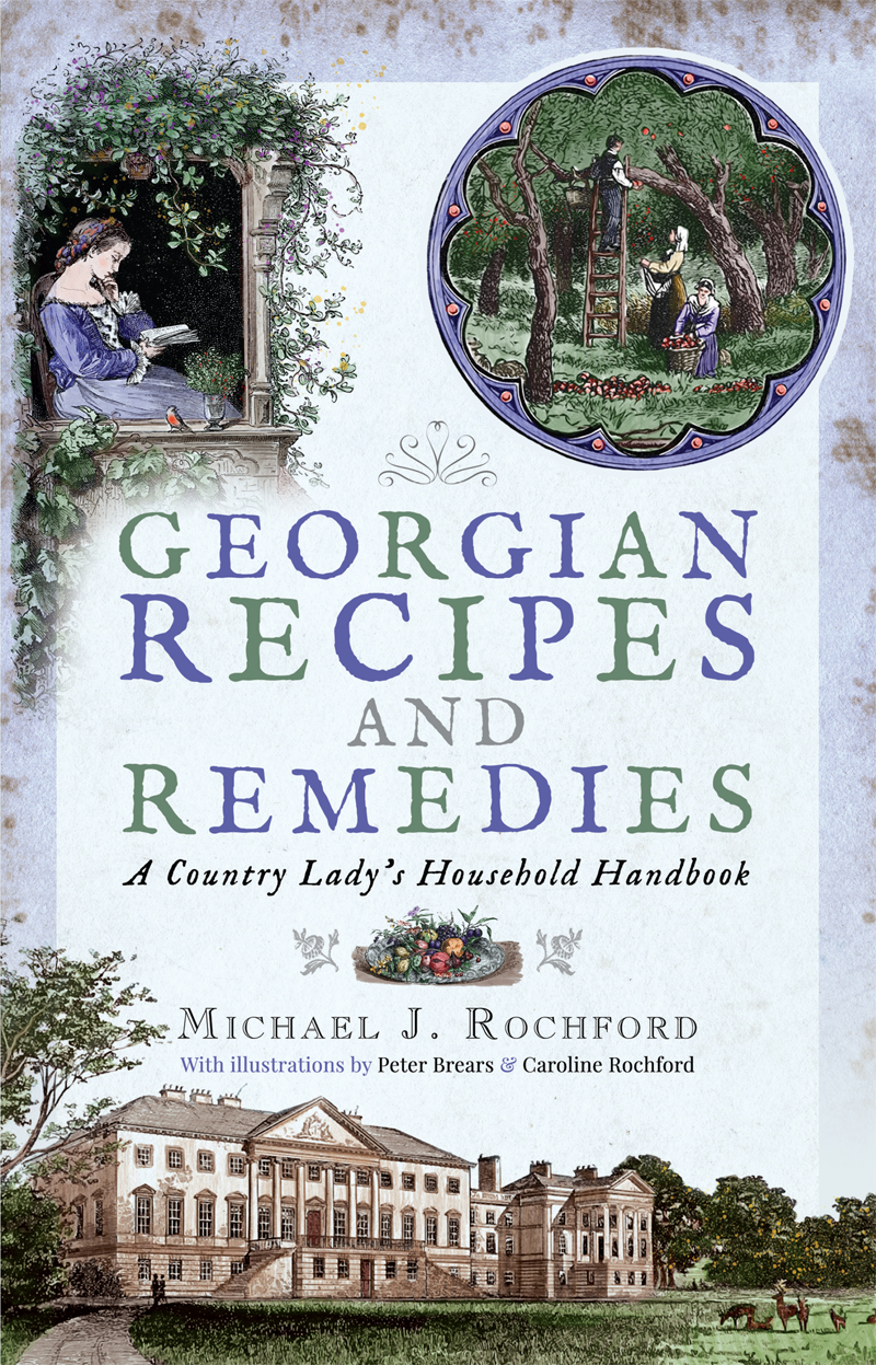 Georgian Recipes and Remedies Praise for other titles by Michael J Rochford - photo 1