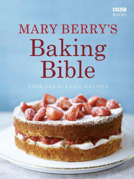 Mary Berry - Mary Berrys Baking Bible: Over 250 Classic Recipes