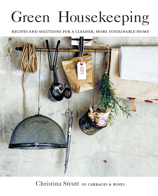 Green Housekeeping Green Housekeeping RECIPES AND SOLUTIONS FOR A CLEANER - photo 1