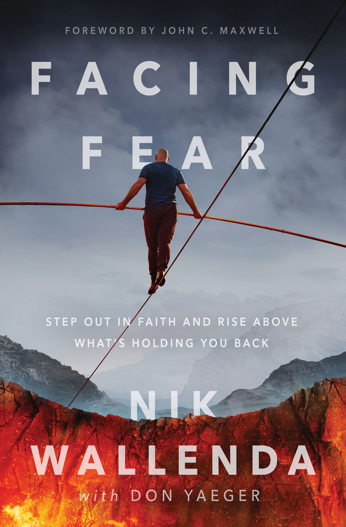 Facing Fear 2020 Nik Wallenda All rights reserved No portion of this book may - photo 1