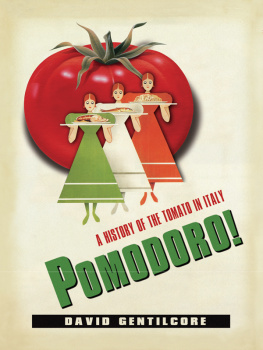 David Gentilcore - Pomodoro!: A History of the Tomato in Italy