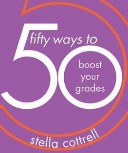 Stella Cottrell - 50 Ways to Boost Your Grades