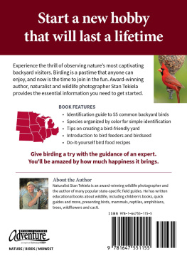 Stan Tekiela Stan Tekielas Birding for Beginners: Midwest: Your Guide to Feeders, Food, and the Most Common Backyard Birds