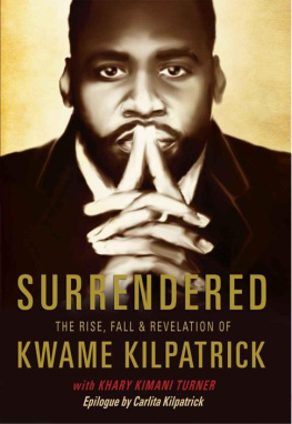 Kwame Kilpatrick - Surrendered: The Rise, Fall & Revolution of Kwame Kilpatrick