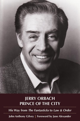 John Anthony Gilvey - Jerry Orbach, Prince of the City: His Way from the Fantasticks to Law and Order