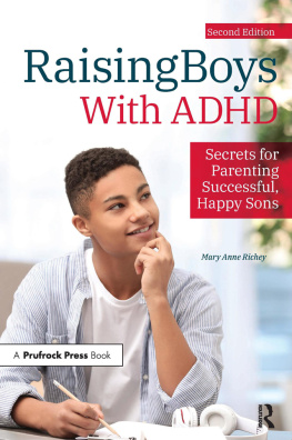 Mary Anne Richey - Raising Boys With ADHD: Secrets for Parenting Successful, Happy Sons