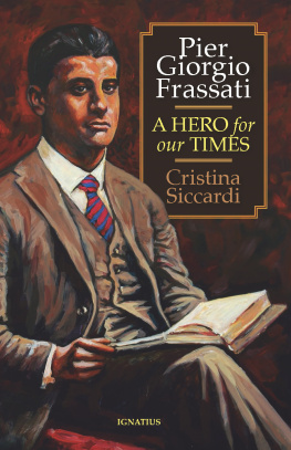 Cristina Siccardi Pier Giorgio Frassati: A Hero for Our Times