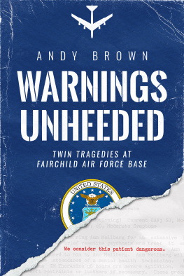 Andy Brown - Warnings Unheeded: Twin Tragedies at Fairchild Air Force Base