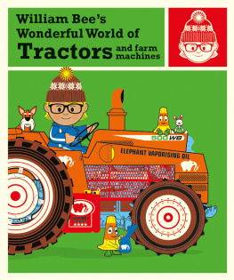 William Bee - William Bees Wonderful World of Tractors and Farm Machines
