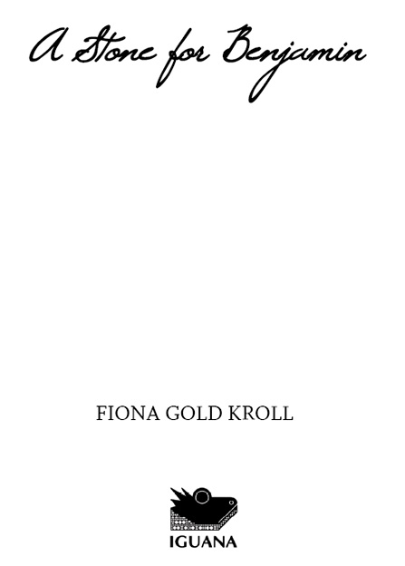 Copyright 2013 Fiona Gold Kroll Published by Iguana Books 720 Bathurst Street - photo 2