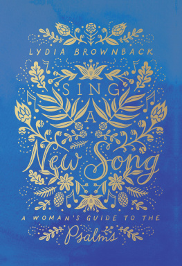 Lydia Brownback - Sing a New Song: A Womans Guide to the Psalms