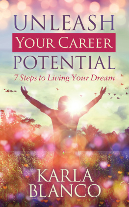 Karla Blanco - Unleash Your Career Potential: 7 Steps to Living Your Dream