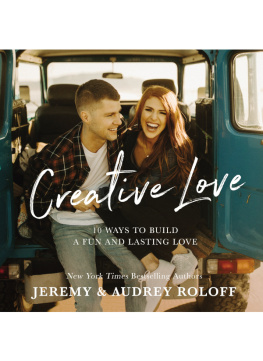 Jeremy Roloff - Creative Love: 10 Ways to Build a Fun and Lasting Love