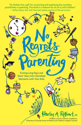 LLC Andrews McMeel Publishing No Regrets Parenting: Turning Long Days and Short Years into Cherished Moments with Your Kids