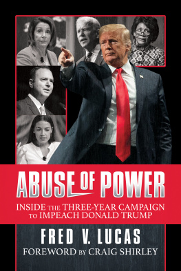 Fred V. Lucas - Abuse of Power: Inside The Three-Year Campaign to Impeach Donald Trump