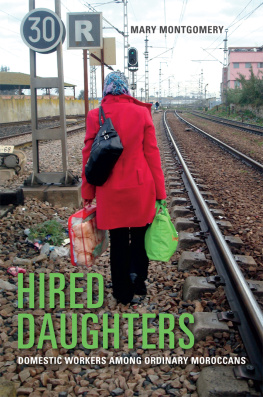 Mary Montgomery - Hired Daughters: Domestic Workers Among Ordinary Moroccans