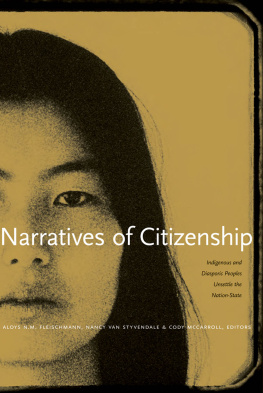 Aloys N.M. Fleischmann - Narratives of Citizenship: Indigenous and Diasporic Peoples Unsettle the Nation-State