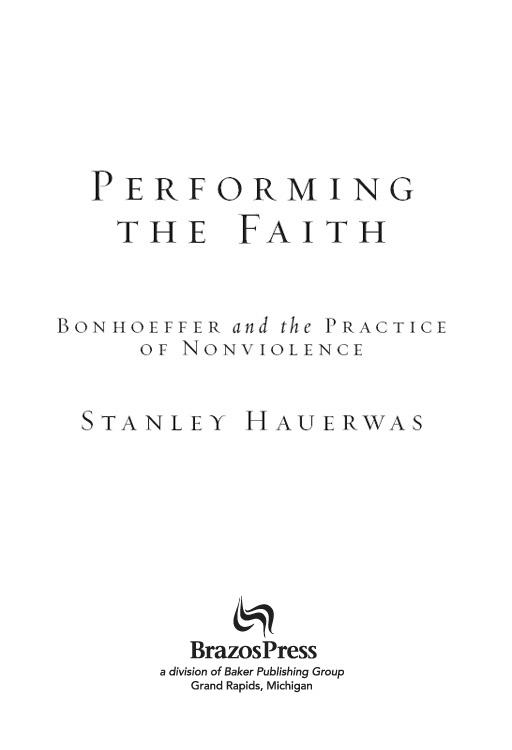 2004 by Stanley Hauerwas Published by Brazos Press a division of Baker - photo 1