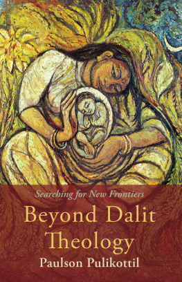 Paulson Pulikottil - Beyond Dalit Theology: Searching for New Frontiers