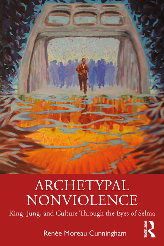 Archetypal Nonviolence Rene Moreau Cunninghams unique study utilizes the - photo 1