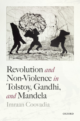 Imraan Coovadia Revolution and Non-Violence in Tolstoy, Gandhi, and Mandela