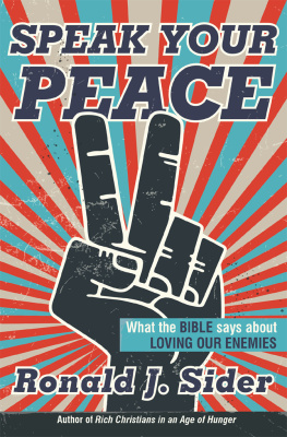 Ronald J. Sider - Speak Your Peace: What the Bible Says about Loving Our Enemies