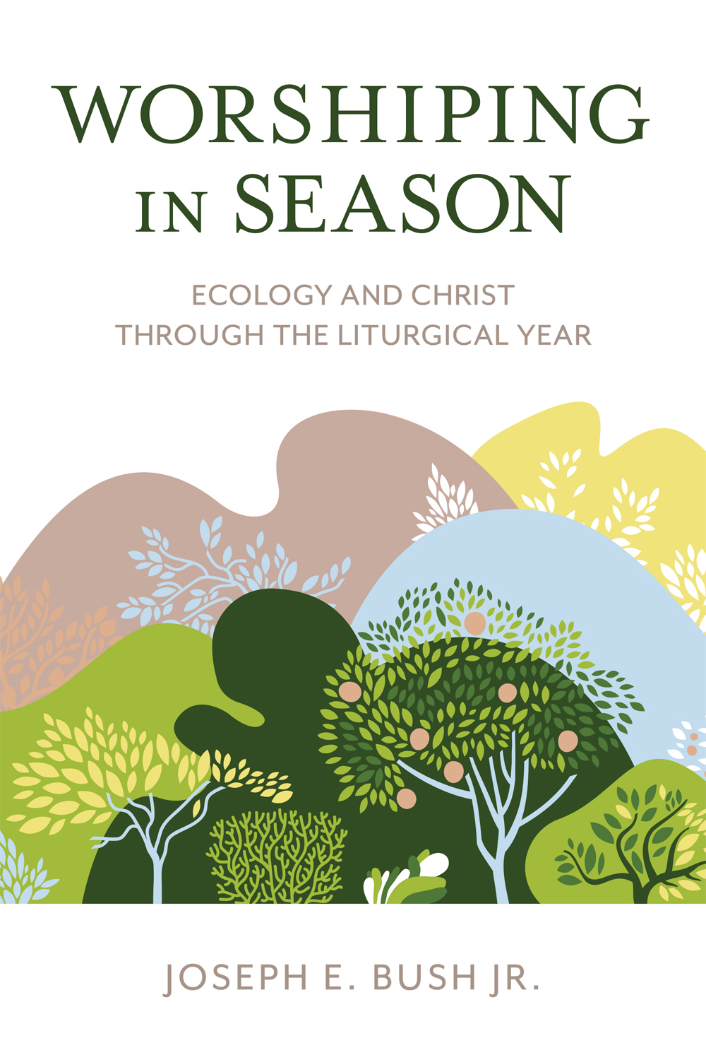 Worshiping in Season Worshiping in Season Ecology and Christ through the - photo 1