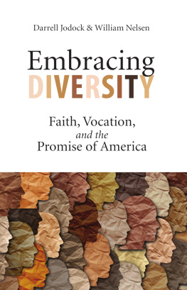 Darrell Jodock Embracing Diversity: Faith, Vocation, and the Promise of America