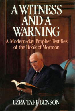 Ezra Taft Benson - A Witness and a Warning: A Modern Day Prophet Testifies of the Book of Mormon