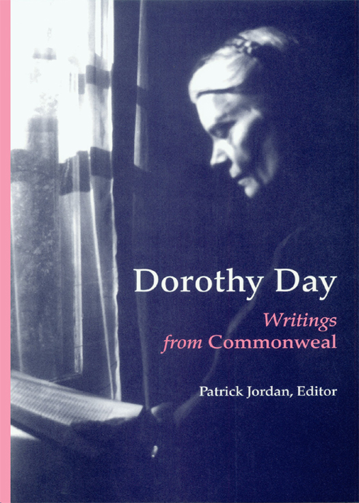 Cover design by David Manahan OSB Photo of Dorothy Day courtesy of - photo 1