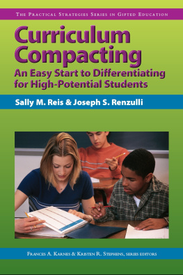 Sally Reis Curriculum Compacting: An Easy Start to Differentiating for High Potential Students