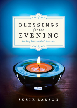 Susie Larson Blessings for the Evening: Finding Peace in Gods Presence