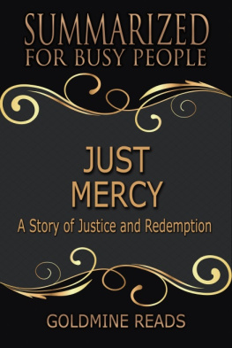 Goldmine Reads - Summary: Just Mercy--Summarized for Busy People: Based on the Book by Bryan Stevenson
