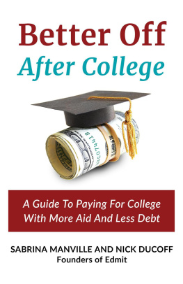 Sabrina Manville Better Off After College: A Guide To Paying For College With More Aid And Less Debt