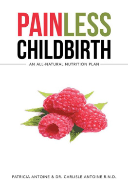 Patricia Antoine - Painless Childbirth: An All-Natural Nutrition Plan