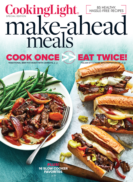 CookingLight MAKE-AHEAD MEALS COOK ONCE gtgt EAT TWICE FROM THE EDITOR - photo 1