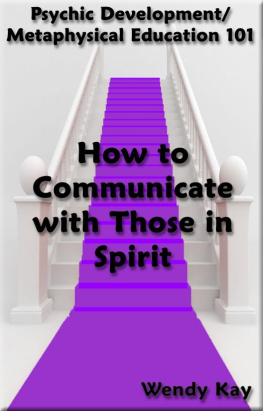 Wendy Kay - How to Communicate with Those in Spirit